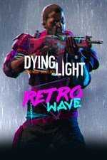 Videójáték kiegészítő Dying Light - Retrowave Bundle - PC DIGITAL